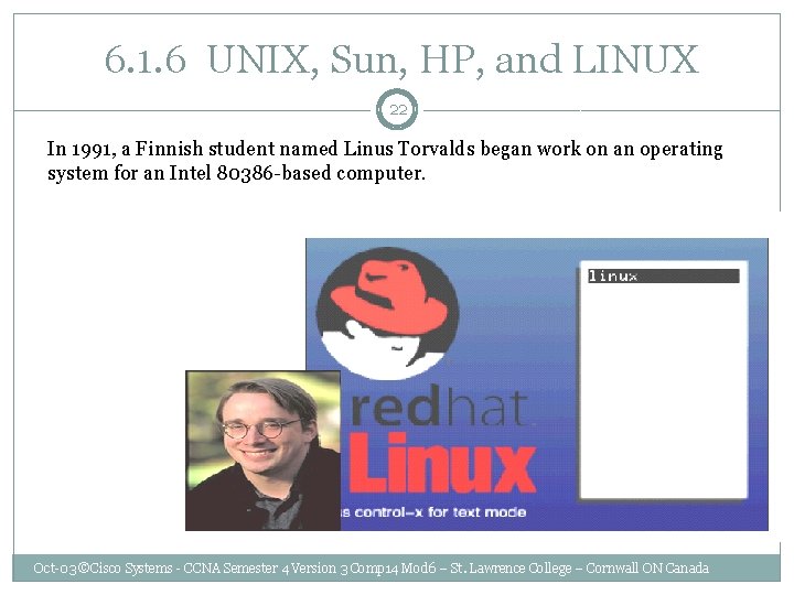  6. 1. 6 UNIX, Sun, HP, and LINUX 22 In 1991, a Finnish