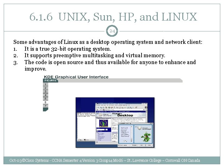  6. 1. 6 UNIX, Sun, HP, and LINUX 24 Some advantages of Linux