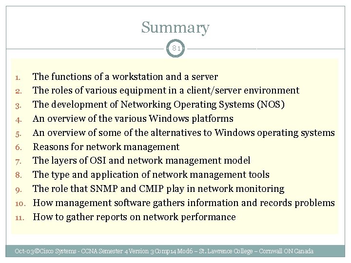 Summary 81 The functions of a workstation and a server 2. The roles of