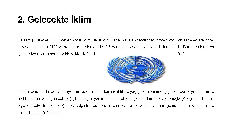 2. Gelecekte İklim Birleşmiş Milletler, Hükûmetler Arası İklim Değişikliği Paneli (1 PCC) tarafından ortaya