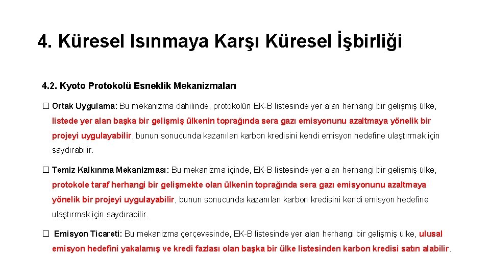 4. Küresel Isınmaya Karşı Küresel İşbirliği 4. 2. Kyoto Protokolü Esneklik Mekanizmaları � Ortak