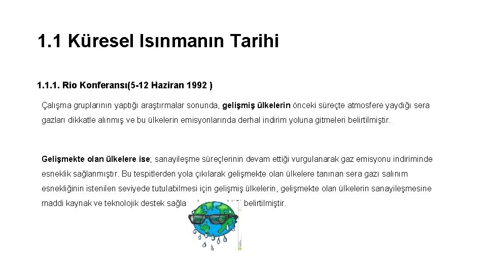 1. 1 Küresel Isınmanın Tarihi 1. 1. 1. Rio Konferansı(5 -12 Haziran 1992 )