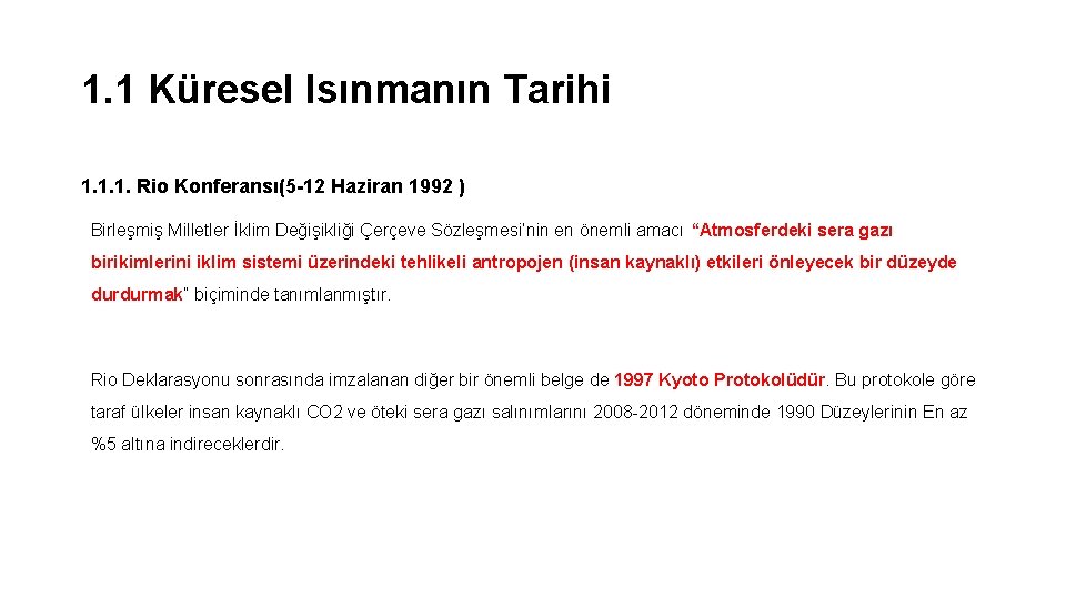 1. 1 Küresel Isınmanın Tarihi 1. 1. 1. Rio Konferansı(5 -12 Haziran 1992 )