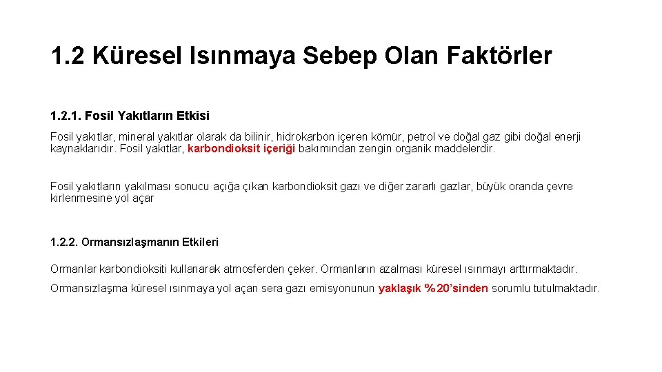 1. 2 Küresel Isınmaya Sebep Olan Faktörler 1. 2. 1. Fosil Yakıtların Etkisi Fosil