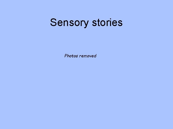 Sensory stories Photos removed 