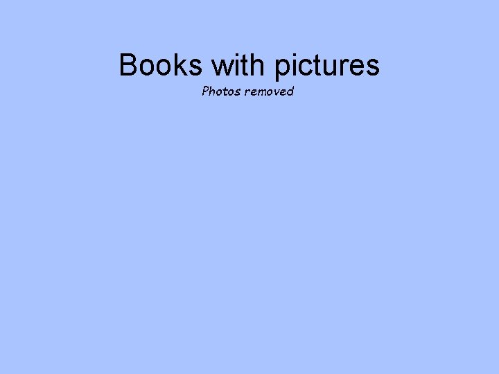 Books with pictures Photos removed 