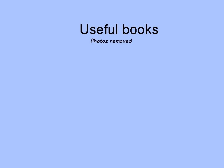 Useful books Photos removed 