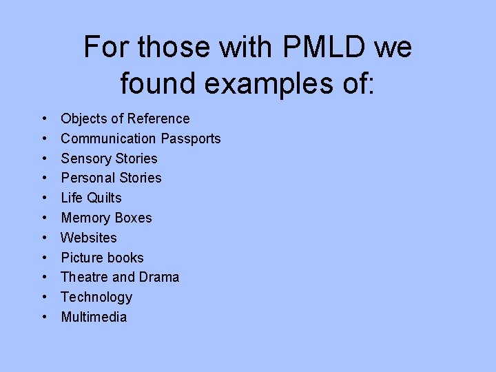 For those with PMLD we found examples of: • • • Objects of Reference