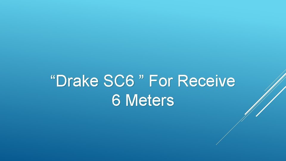 “Drake SC 6 ” For Receive 6 Meters 