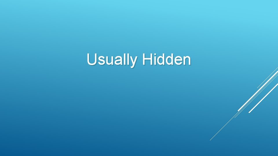 Usually Hidden 