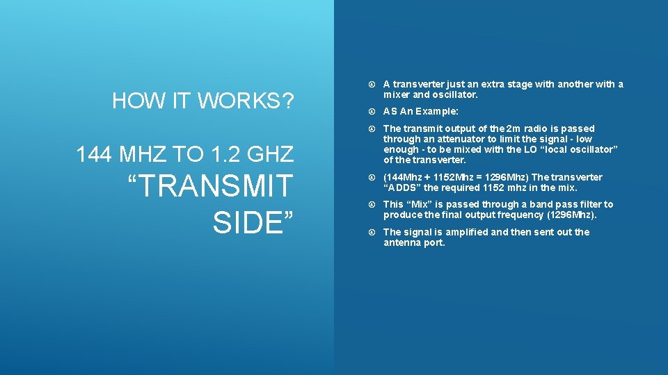 HOW IT WORKS? A transverter just an extra stage with another with a mixer