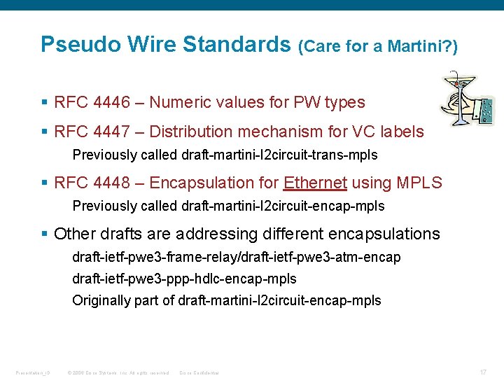 Pseudo Wire Standards (Care for a Martini? ) § RFC 4446 – Numeric values Pseudo Wire Standards (Care for a Martini? ) § RFC 4446 – Numeric values