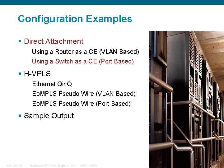 Configuration Examples § Direct Attachment Using a Router as a CE (VLAN Based) Using Configuration Examples § Direct Attachment Using a Router as a CE (VLAN Based) Using