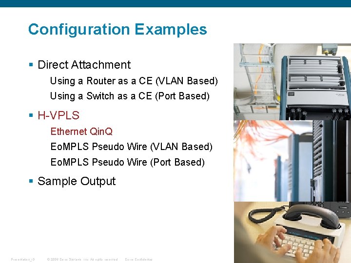 Configuration Examples § Direct Attachment Using a Router as a CE (VLAN Based) Using Configuration Examples § Direct Attachment Using a Router as a CE (VLAN Based) Using