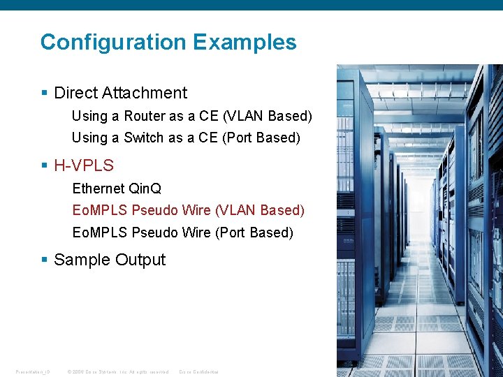 Configuration Examples § Direct Attachment Using a Router as a CE (VLAN Based) Using Configuration Examples § Direct Attachment Using a Router as a CE (VLAN Based) Using