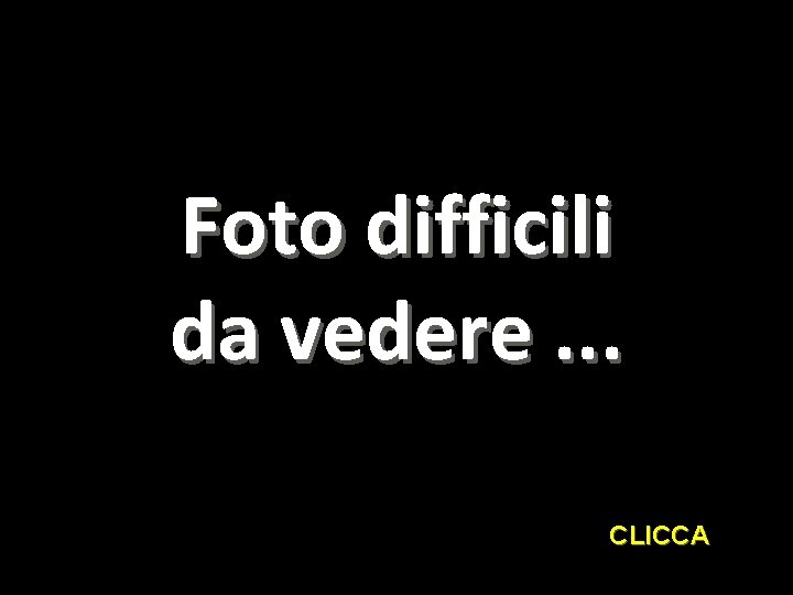 Foto difficili da vedere. . . CLICCA 