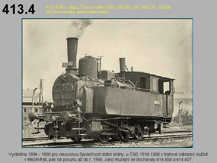 413. 404 v depu Turnov jako jižní záloha, 60. léta 20. století foto Pavel