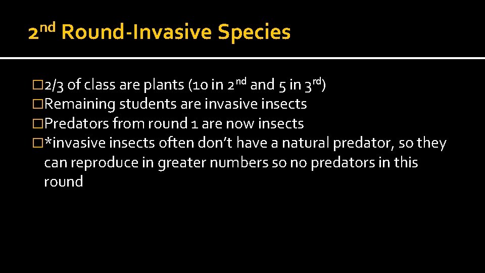 nd 2 Round-Invasive Species � 2/3 of class are plants (10 in 2 nd