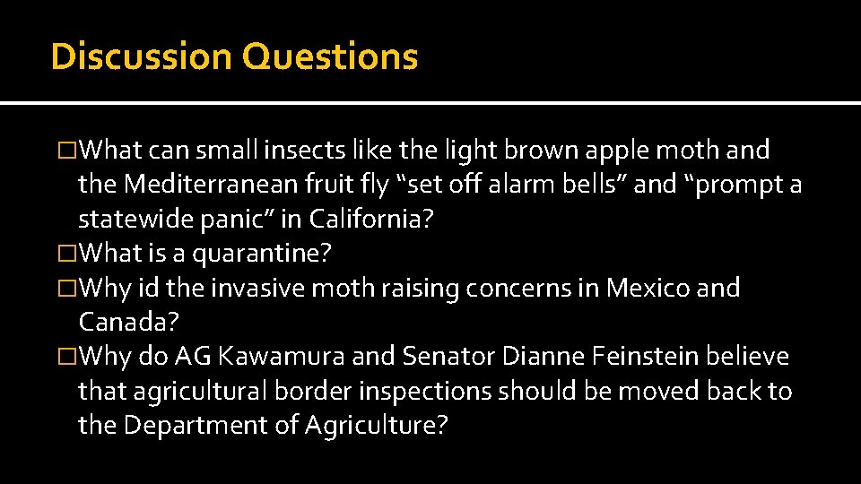 Discussion Questions �What can small insects like the light brown apple moth and the