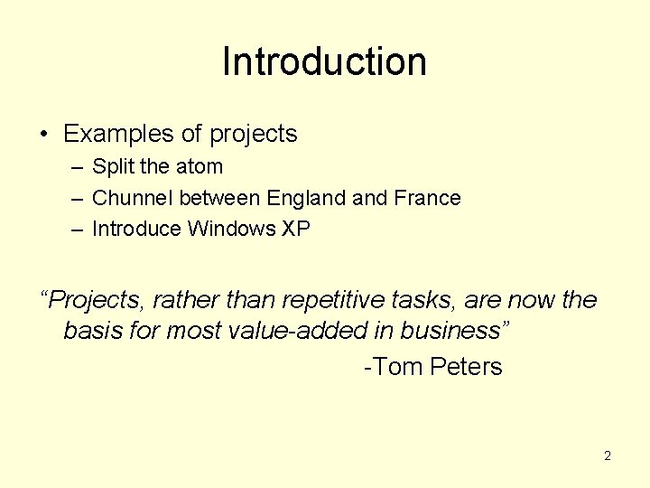 Introduction • Examples of projects – Split the atom – Chunnel between England France