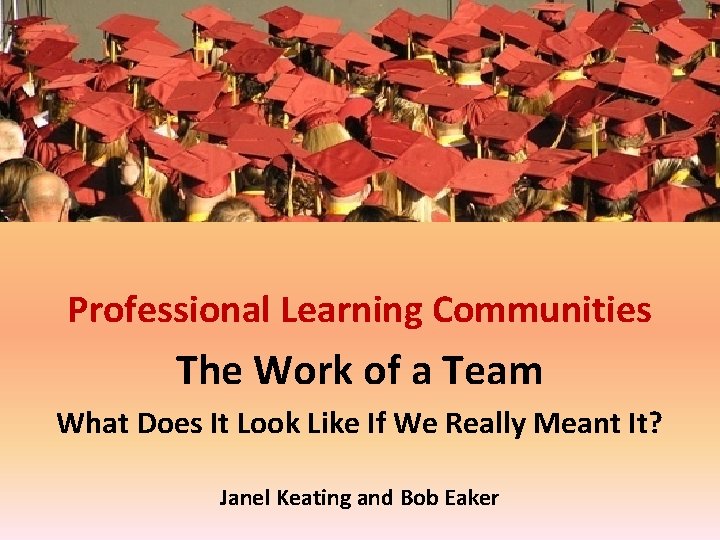 Professional Learning Communities The Work of a Team