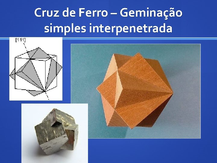 Cruz de Ferro – Geminação simples interpenetrada 