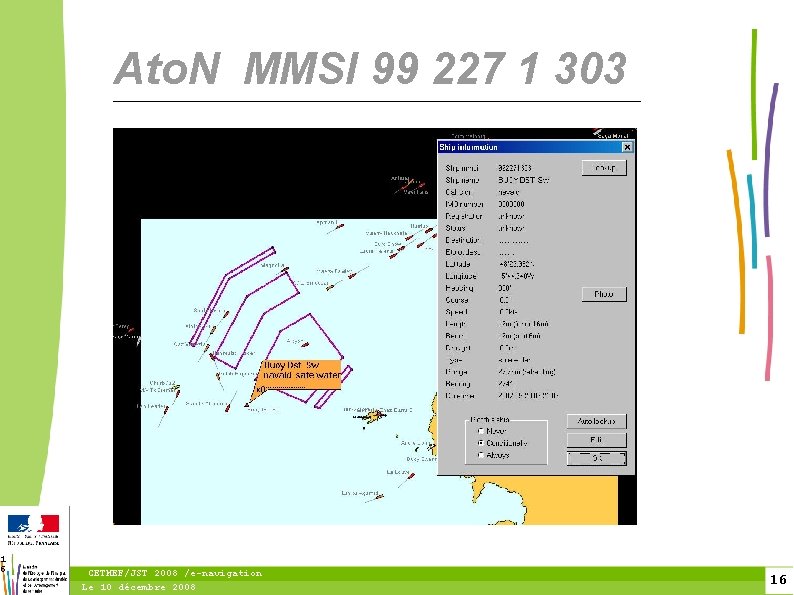 1 6 Ato. N MMSI 99 227 1 303 CETMEF/JST 2008 /e-navigation Le 10