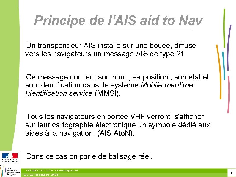 Principe de l'AIS aid to Nav Un transpondeur AIS installé sur une bouée, diffuse