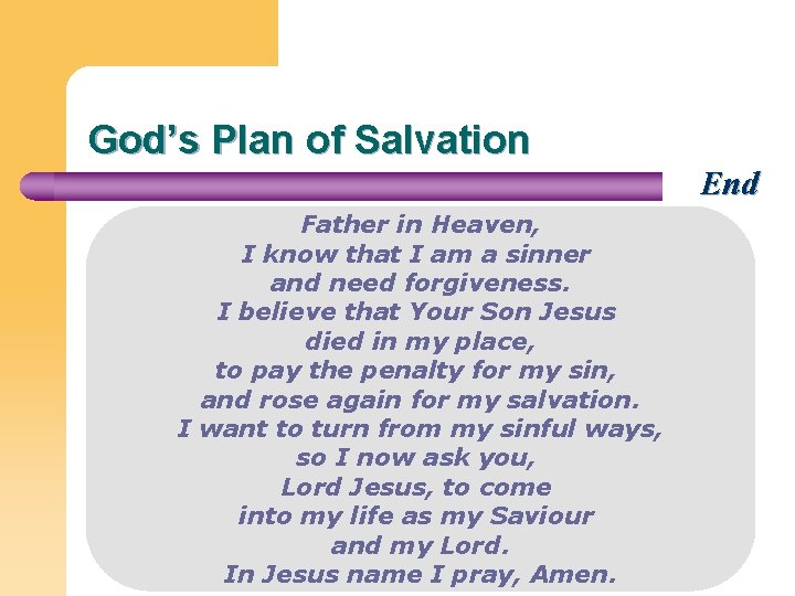 God’s Plan of Salvation End Father in Heaven, I know that I am a