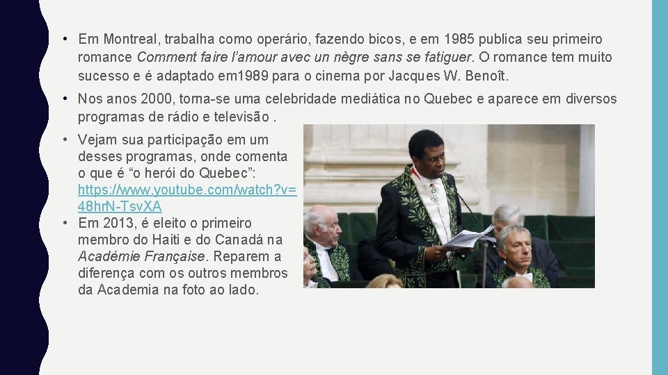  • Em Montreal, trabalha como operário, fazendo bicos, e em 1985 publica seu