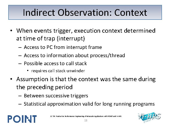 Indirect Observation: Context • When events trigger, execution context determined at time of trap Indirect Observation: Context • When events trigger, execution context determined at time of trap