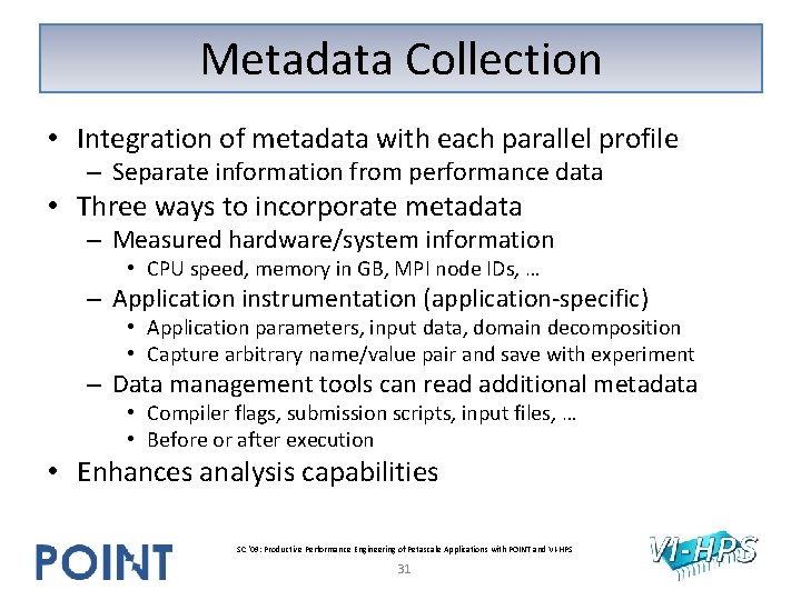 Metadata Collection • Integration of metadata with each parallel profile – Separate information from Metadata Collection • Integration of metadata with each parallel profile – Separate information from