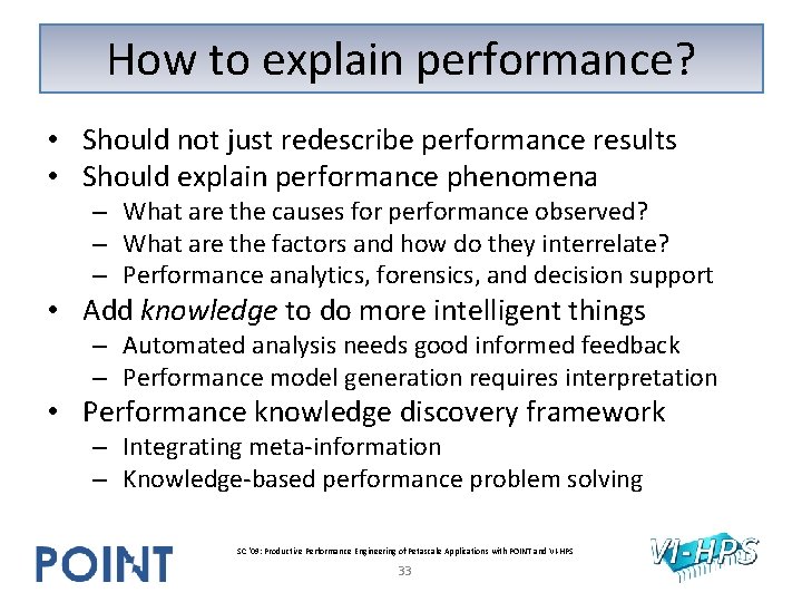 How to explain performance? • Should not just redescribe performance results • Should explain How to explain performance? • Should not just redescribe performance results • Should explain