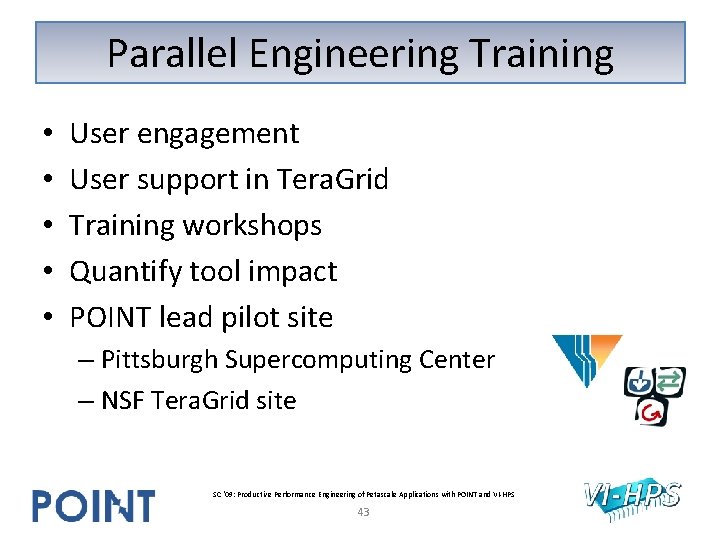 Parallel Engineering Training • • • User engagement User support in Tera. Grid Training Parallel Engineering Training • • • User engagement User support in Tera. Grid Training