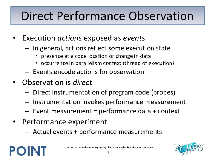 Direct Performance Observation • Execution actions exposed as events – In general, actions reflect Direct Performance Observation • Execution actions exposed as events – In general, actions reflect