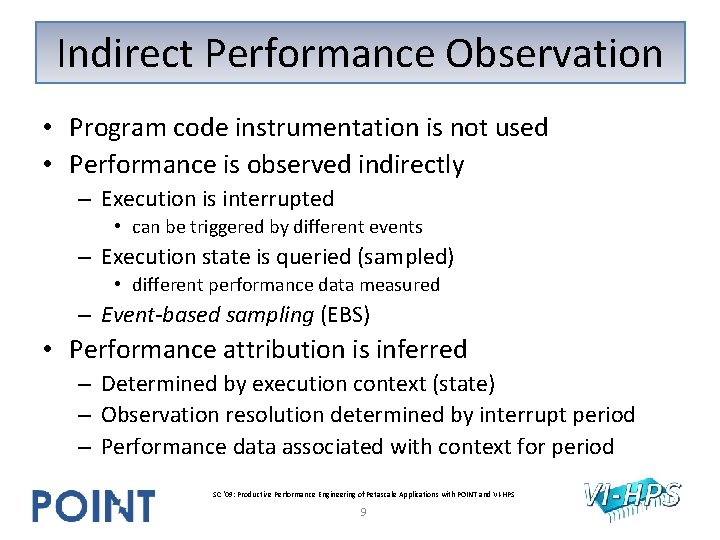 Indirect Performance Observation • Program code instrumentation is not used • Performance is observed Indirect Performance Observation • Program code instrumentation is not used • Performance is observed