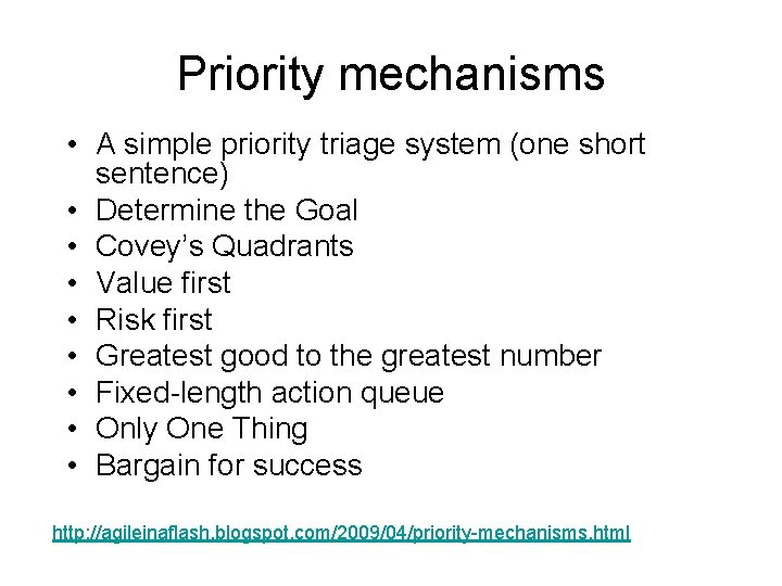 Priority mechanisms • A simple priority triage system (one short sentence) • Determine the