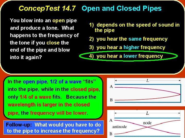 Concep. Test 14. 7 Open and Closed Pipes You blow into an open pipe Concep. Test 14. 7 Open and Closed Pipes You blow into an open pipe