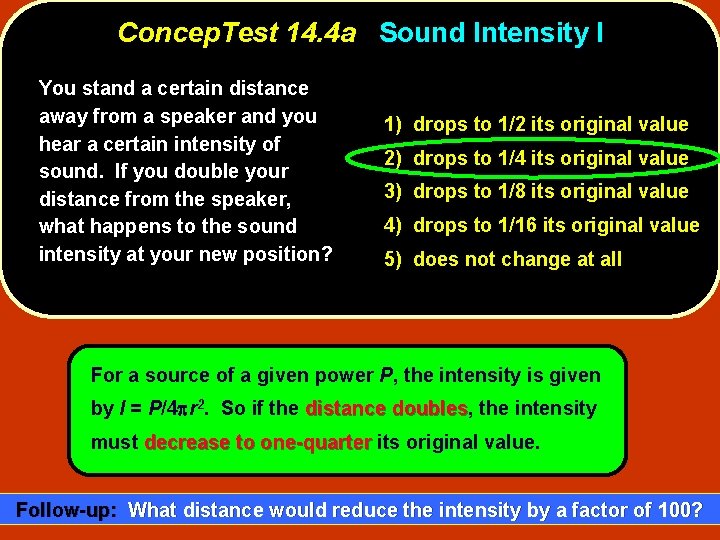 Concep. Test 14. 4 a Sound Intensity I You stand a certain distance away Concep. Test 14. 4 a Sound Intensity I You stand a certain distance away