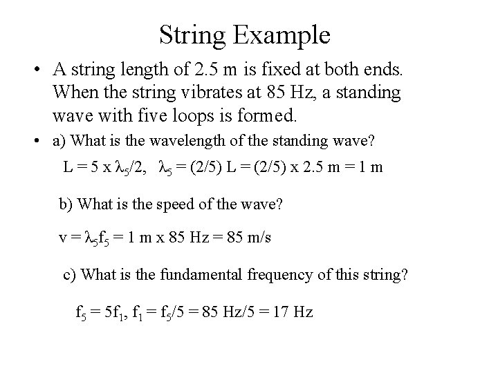 String Example • A string length of 2. 5 m is fixed at both String Example • A string length of 2. 5 m is fixed at both