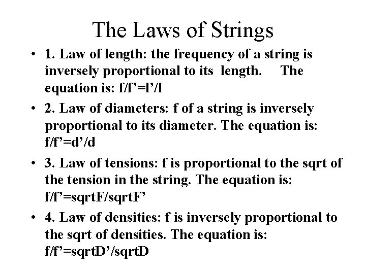 The Laws of Strings • 1. Law of length: the frequency of a string The Laws of Strings • 1. Law of length: the frequency of a string