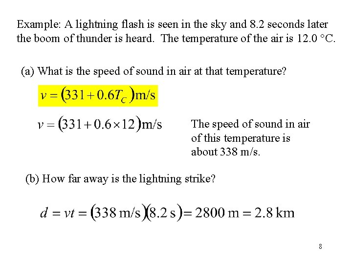 Example: A lightning flash is seen in the sky and 8. 2 seconds later Example: A lightning flash is seen in the sky and 8. 2 seconds later
