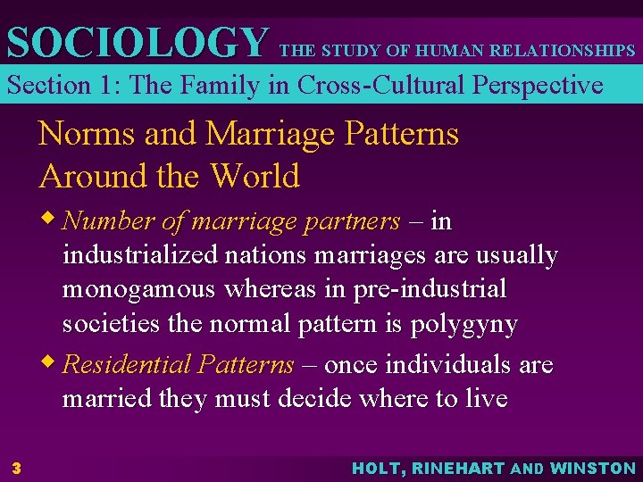 SOCIOLOGY THE STUDY OF HUMAN RELATIONSHIPS Section 1: The Family in Cross-Cultural Perspective Norms