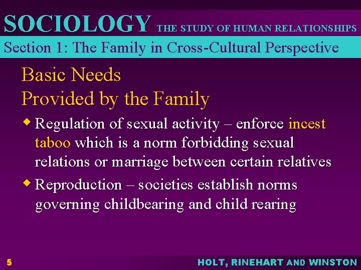 SOCIOLOGY THE STUDY OF HUMAN RELATIONSHIPS Section 1: The Family in Cross-Cultural Perspective Basic