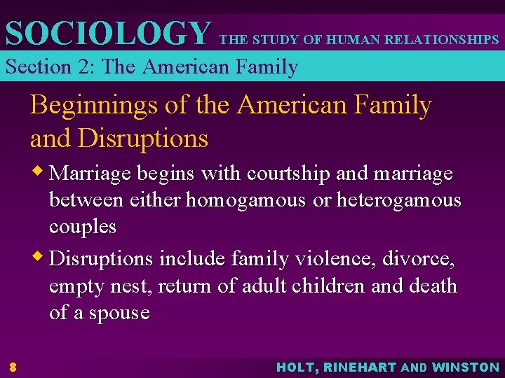 SOCIOLOGY THE STUDY OF HUMAN RELATIONSHIPS Section 2: The American Family Beginnings of the