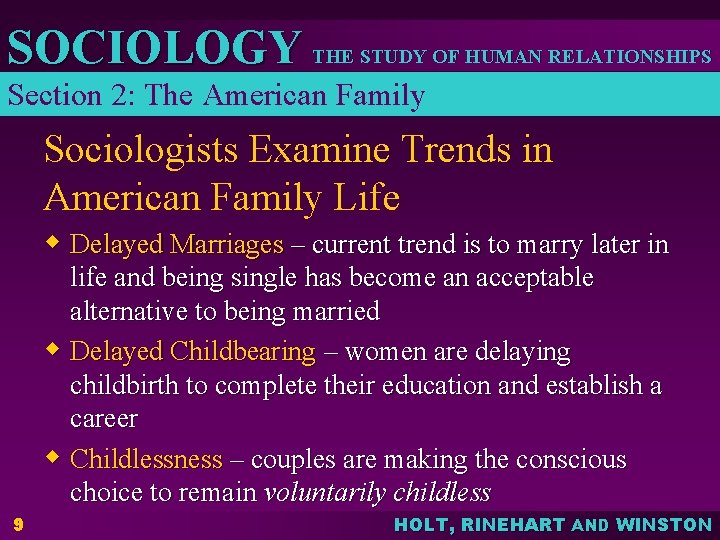 SOCIOLOGY THE STUDY OF HUMAN RELATIONSHIPS Section 2: The American Family Sociologists Examine Trends
