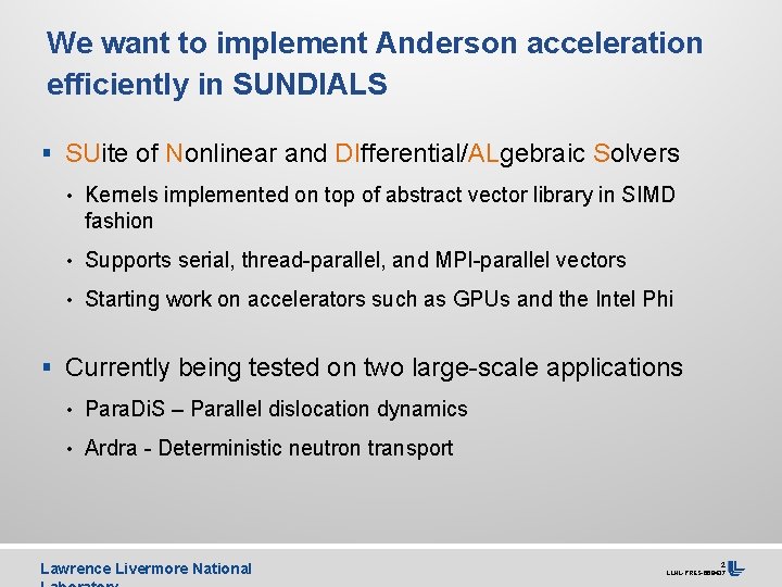 We want to implement Anderson acceleration efficiently in SUNDIALS § SUite of Nonlinear and