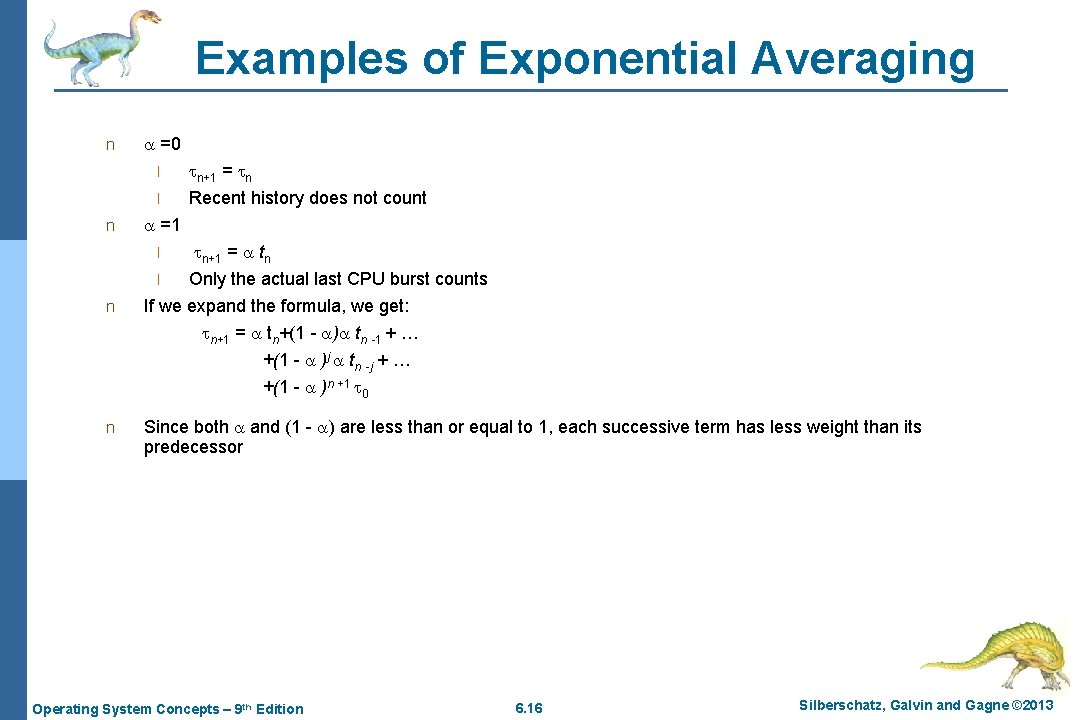 Examples of Exponential Averaging n =0 l l n+1 = n Recent history does