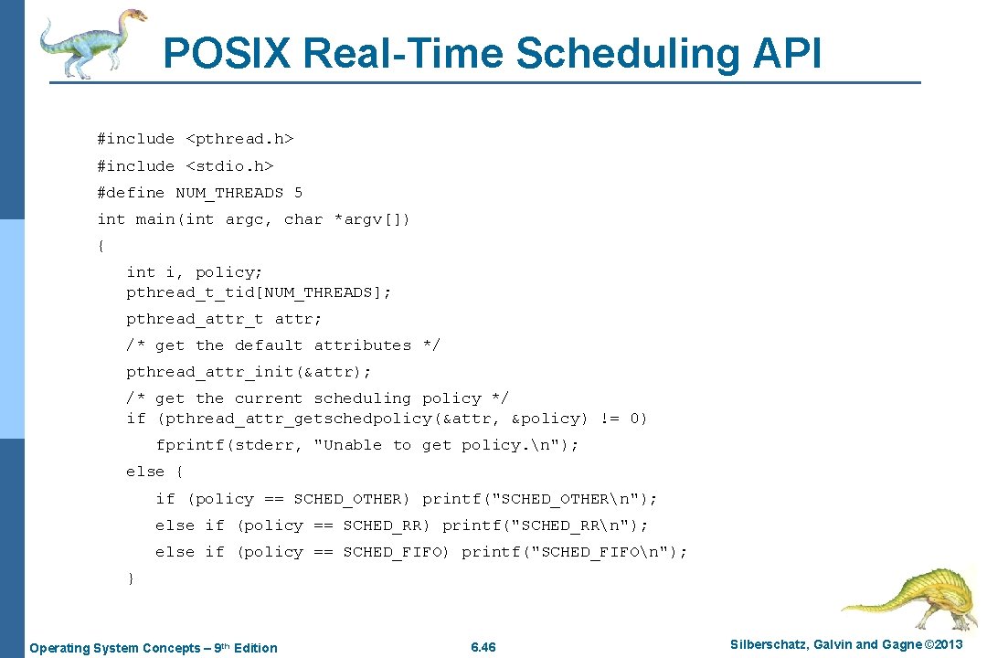 POSIX Real-Time Scheduling API #include <pthread. h> #include <stdio. h> #define NUM_THREADS 5 int