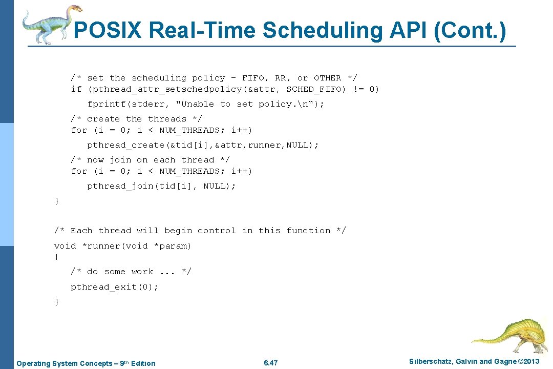 POSIX Real-Time Scheduling API (Cont. ) /* set the scheduling policy - FIFO, RR,